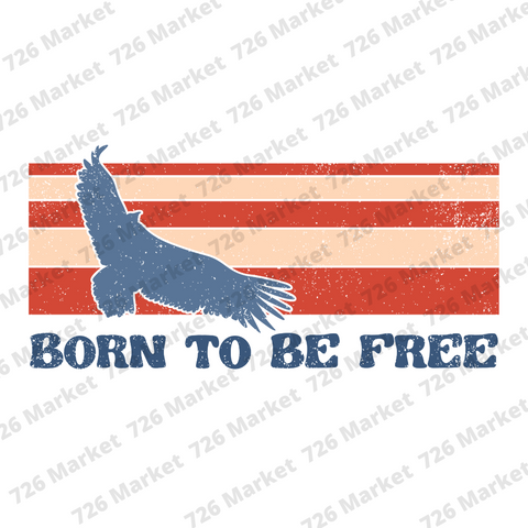 Born to Be Free Eagle Sublimation Transfer